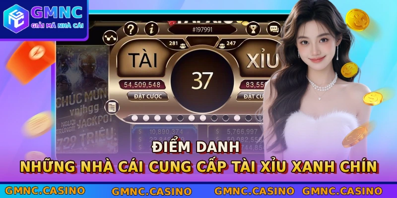 Điểm danh những nhà cái cung cấp tài xỉu xanh chín