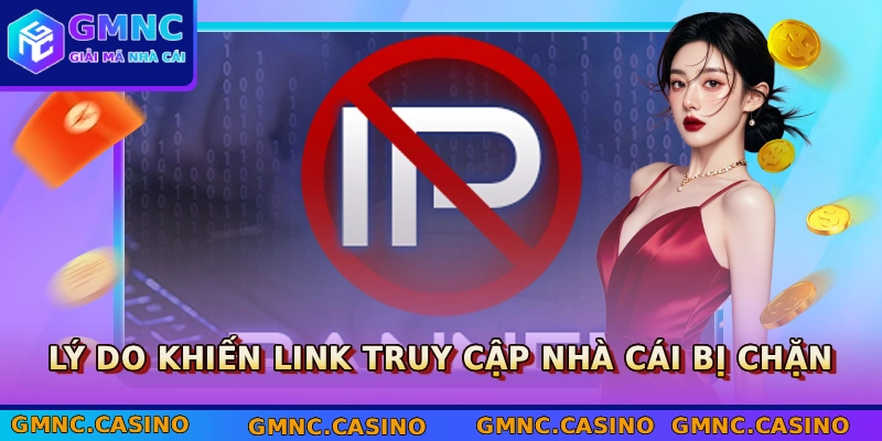 Lý do khiến link truy cập nhà cái bị chặn