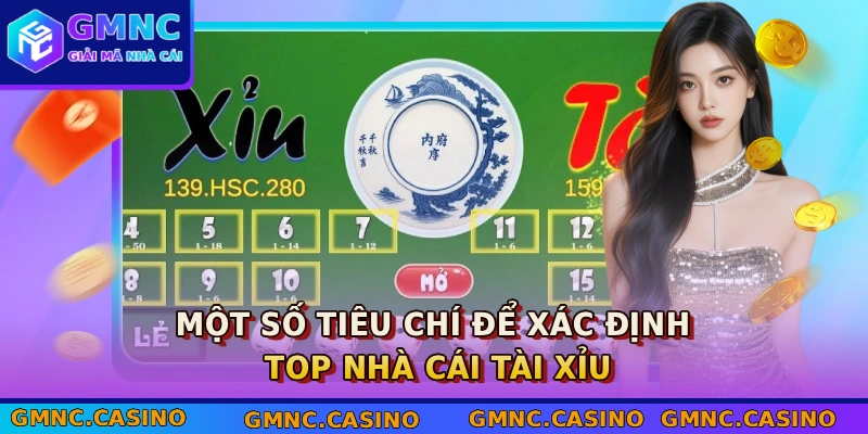 Một số tiêu chí để xác định Top nhà cái tài xỉu