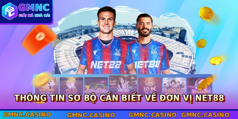 Thông tin sơ bộ cần biết về đơn vị NET88
